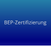 BEP-Zertifizierung