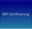 BEP-Zertifizierung